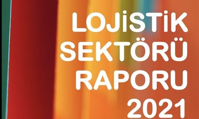 UTİKAD Lojistik Sektörü Raporu 2021 Yayınlandı