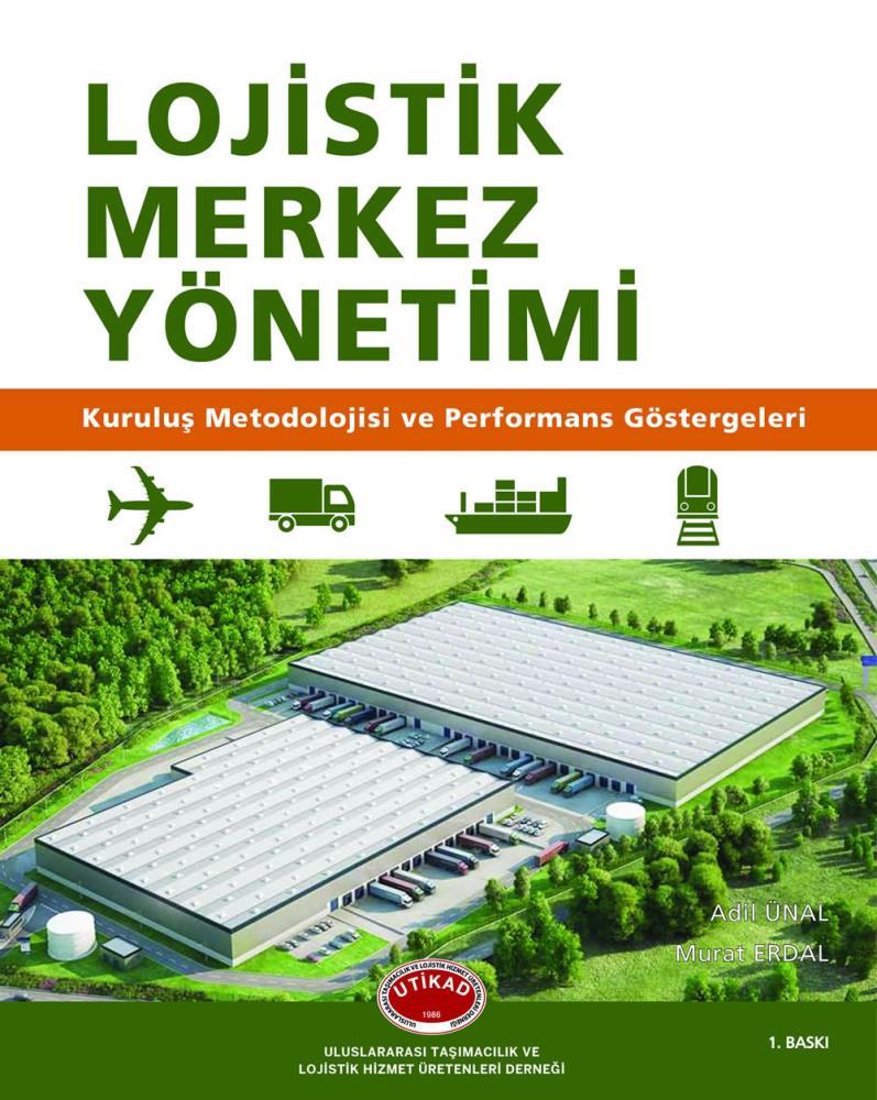 Logistics Center Management - Establishment Methodology and Performance Indicators (in Turkish)