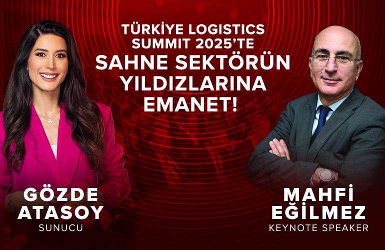 Türkiye Logistics Summit 2025'te Sahne Sektörün Yıldızlarına Emanet!