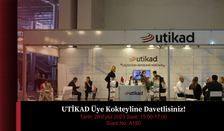 UTİKAD, Logistech Fuarı’nın İkinci Gününde Üyelerini Ağırlayacak