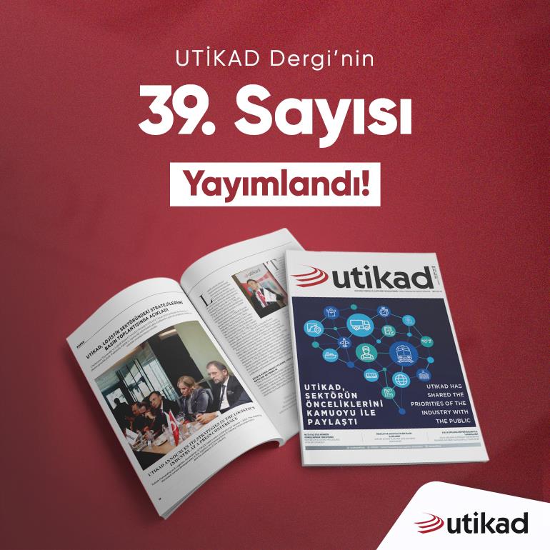 UTİKAD Dergi'nin 39. Sayısı Yayımlandı