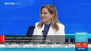 Ayşem Ulusoy EKOTÜRK TV Lojistik Dünyası 26.04.2022