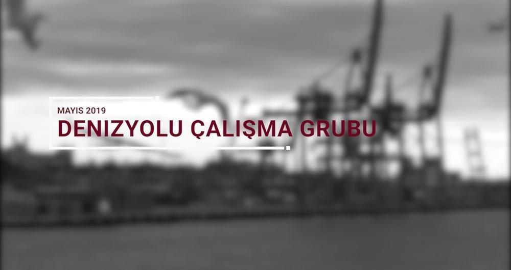 Denizyolu Çalışma Grubu Mayıs 2019 / Demuraj