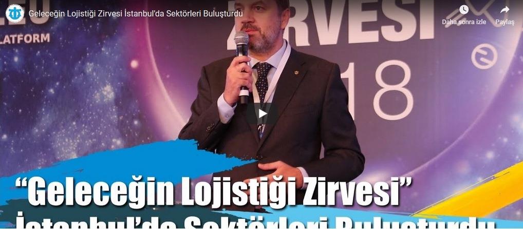 Geleceğin Lojistiği Zirvesi İstanbul'da Sektörleri Buluşturdu
