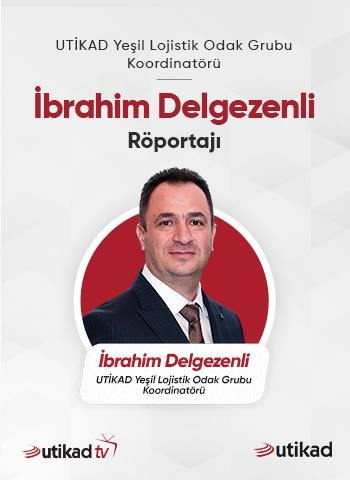 İbrahim Delgezenli UTİKAD TV Röportajı 17.07.2025