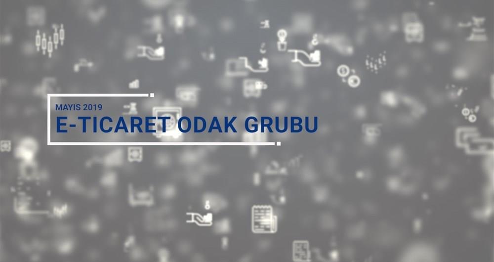 UTİKAD E-Ticaret Odak Grubu Mayıs 2019