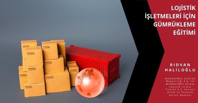 Lojistik İşletmeleri İçin Gümrükleme Eğitimi