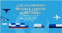 2.ULUSLARARASI BİLİŞİM VE LOJİSTİK KONFERANSI