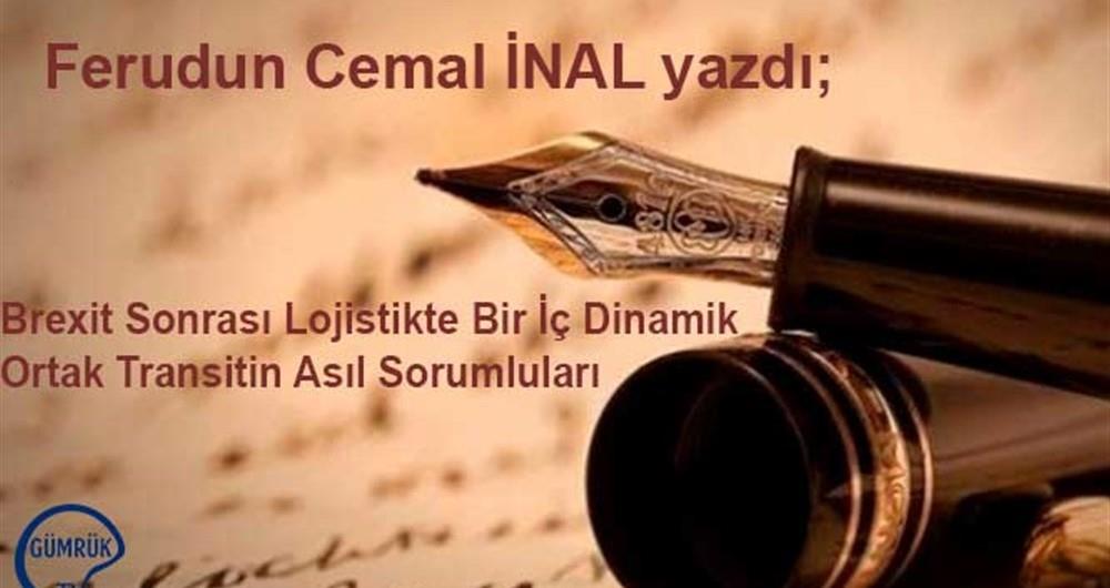 BREXİT SONRASI LOJİSTİKTE BİR İÇ DİNAMİK ORTAK TRANSİTİN ASIL SORUMLULARI 