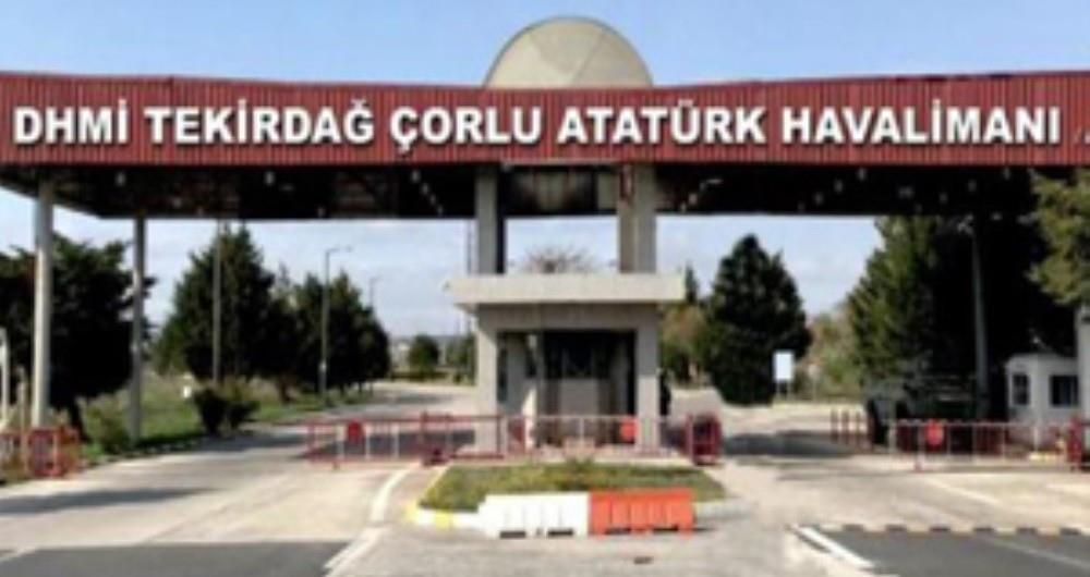 ÇORLU HAVALİMANI'NIN YENİ ADI ÇORLU ATATÜRK HAVALİMANI OLDU