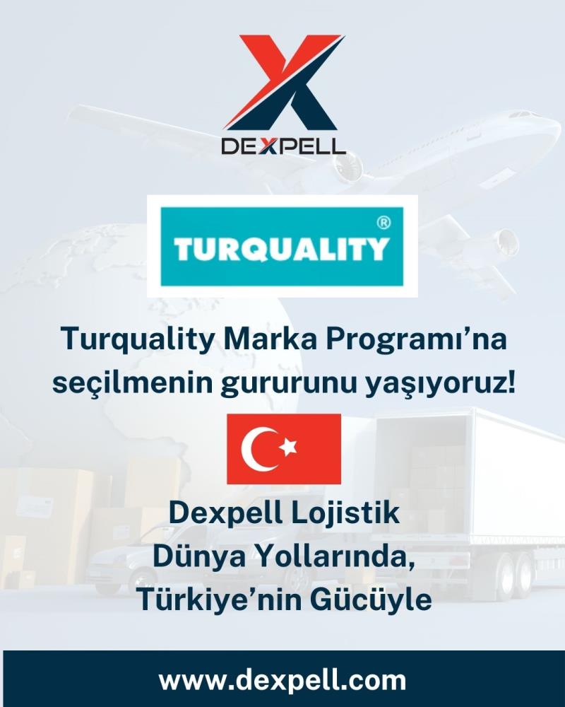 DEXPELL LOJİSTİK, TURQUALİTY MARKA PROGRAMI'NDA!