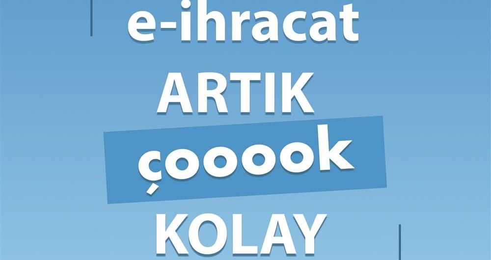 EKOL İLE E-İHRACAT ÇOK DAHA HIZLI VE KOLAY