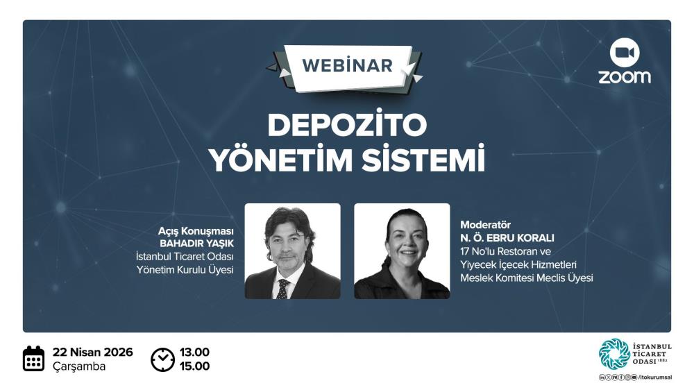 İSTANBUL TİCARET ODASI DEPOZİTO YÖNETİM SİSTEMİ WEBİNARI