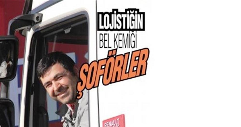 LOJİSTİĞİN EN ZOR YÖNETİLENİ; ŞOFÖR