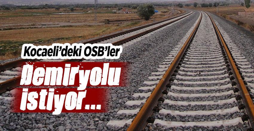 OSB’LER DEMİRYOLU BAĞLANTILARI İSTİYOR