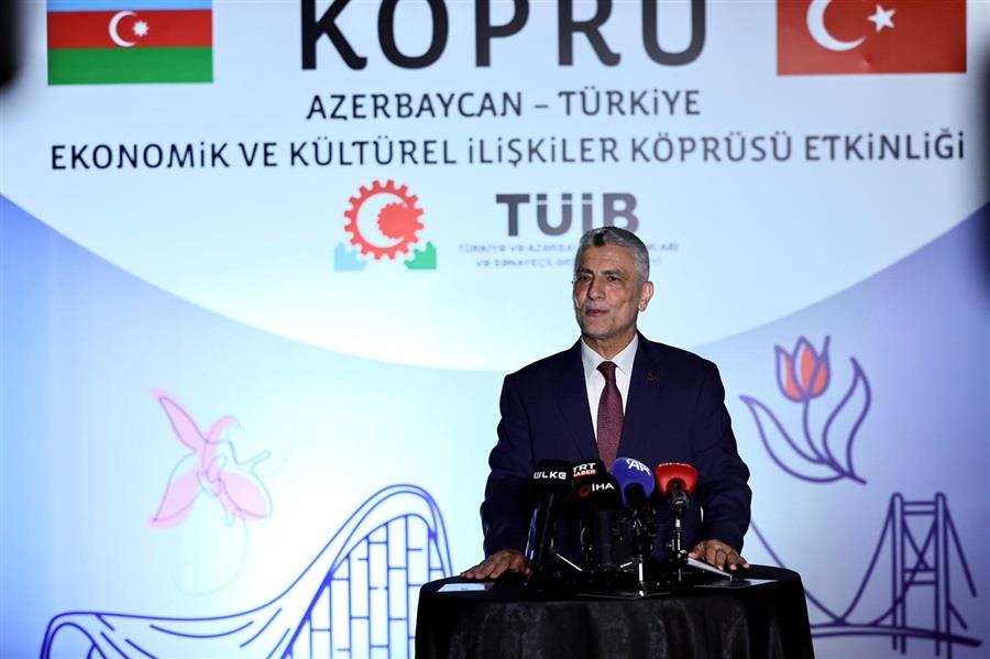 TİCARET BAKANI ÖMER BOLAT, AZERBAYCAN-TÜRKİYE EKONOMİK VE KÜLTÜREL İLİŞKİLER KÖPRÜSÜ ETKİNLİĞİ'NDE KONUŞTU