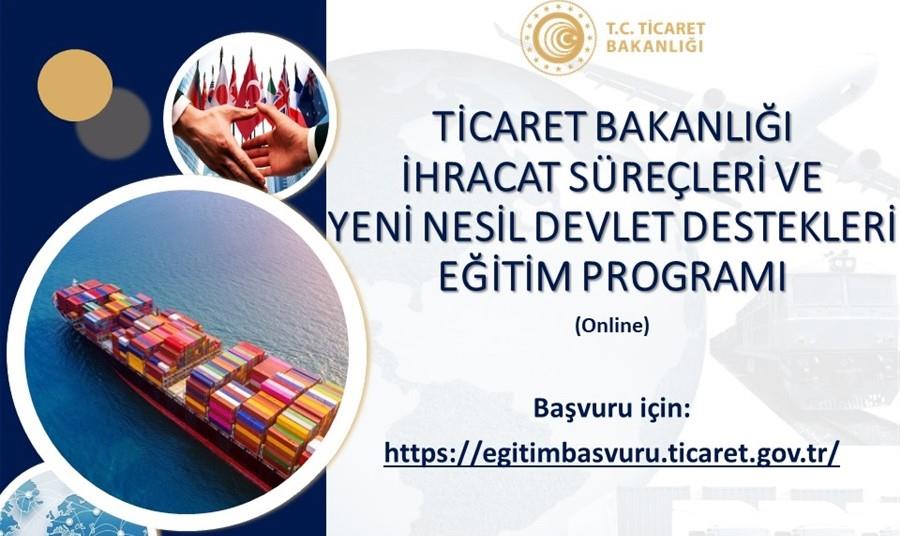 TİCARET BAKANLIĞI İHRACAT SÜREÇLERİ VE YENİ NESİL DEVLET DESTEKLERİ EĞİTİM PROGRAMI