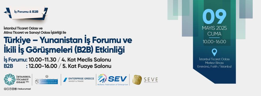 TÜRKİYE-YUNANİSTAN İŞ FORUMU VE İKİLİ İŞ GÖRÜŞMELERİ (B2B) ETKİNLİĞİ