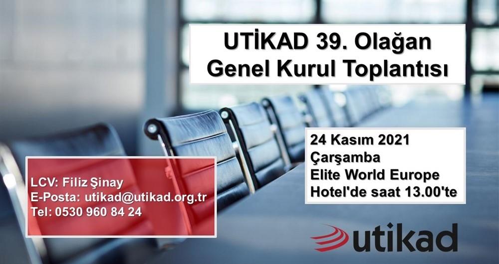 UTİKAD 39. OLAĞAN GENEL KURUL TOPLANTISI YARIN YAPILACAK