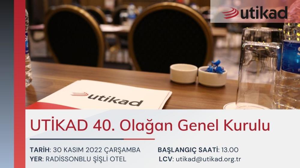 UTİKAD 40. OLAĞAN GENEL KURUL ÇAĞRISI