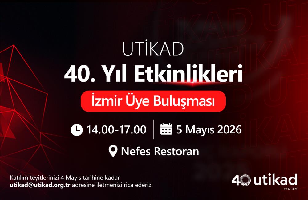 UTİKAD 40. YILINDA İZMİR’DE ÜYELERİYLE BULUŞUYOR