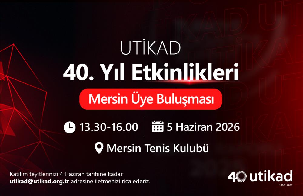 UTİKAD 40. YILINDA MERSİN’DE ÜYELERİYLE BULUŞUYOR