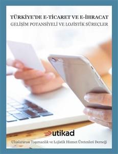 UTİKAD E-TİCARET RAPORUNU YAYINLADI