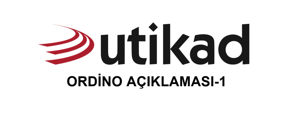 UTİKAD'IN ORDİNO BELGESİ İLE İLGİLİ İLK GÖRÜŞÜ