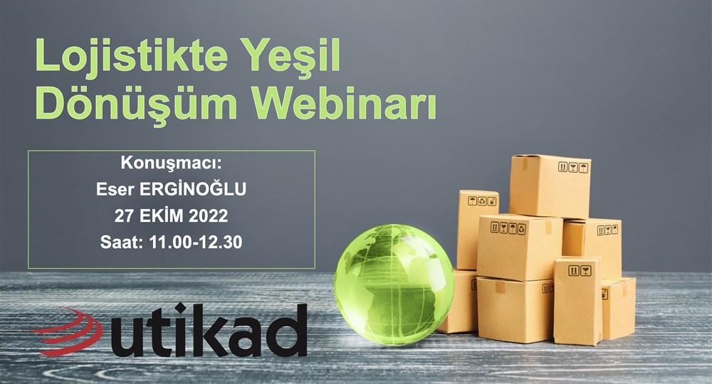 UTİKAD ÜYELERİNE ÖZEL LOJİSTİKTE YEŞİL DÖNÜŞÜM WEBİNARI