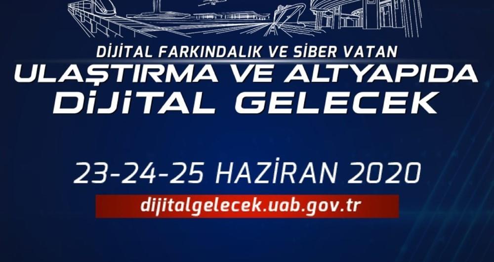 “ULAŞTIRMA VE ALTYAPIDA DİJİTAL GELECEK ZİRVESİ’’NDE BULUŞALIM